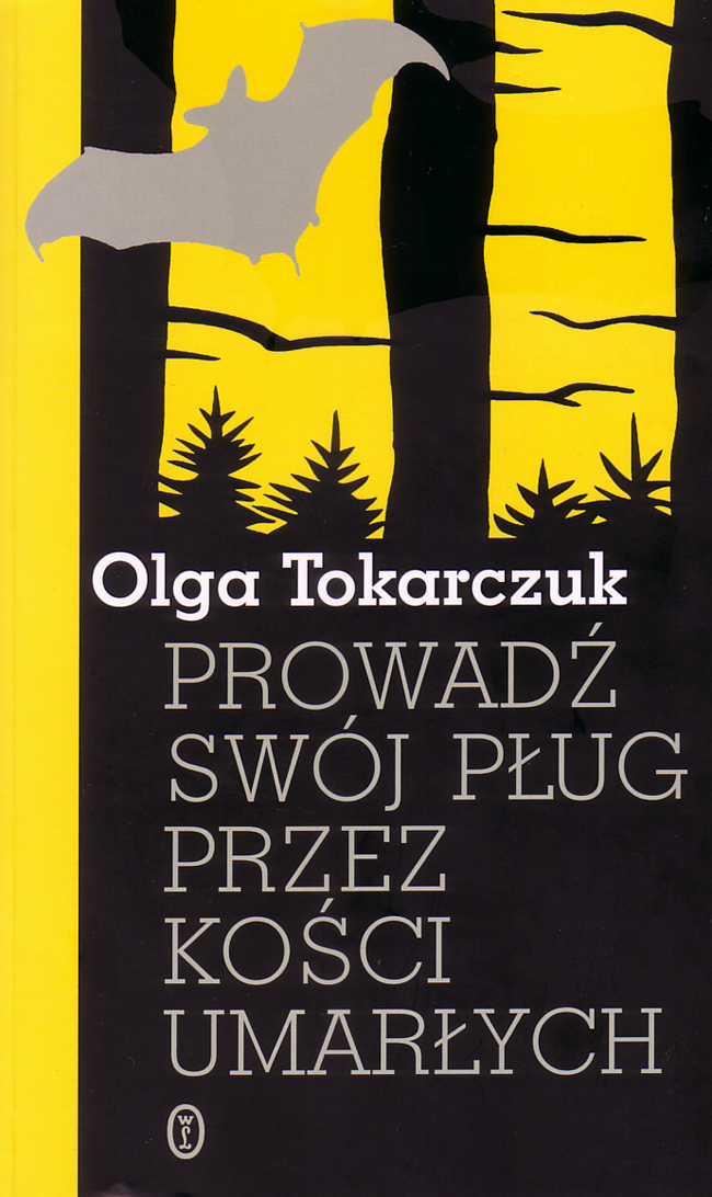 Olga Tokarczuk, Prowad� sw�j p�ug